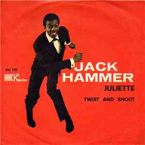 Jack Hammer - Juliette / Twist And Shout