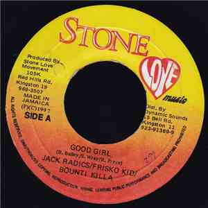 Jack Radics / Frisko Kid / Bounti Killa - Good Girl