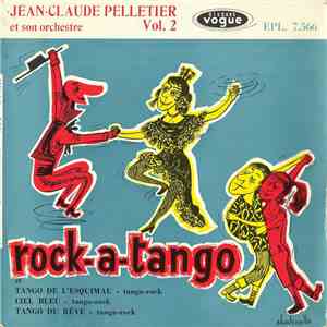 Jean-Claude Pelletier Et Son Orchestre - Vol. 2 Rock-A-Tango
