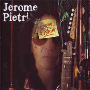 Jerome Pietri - Gone Fishin'