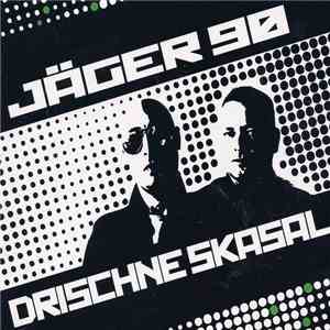Jäger 90 - Drischne Skasal