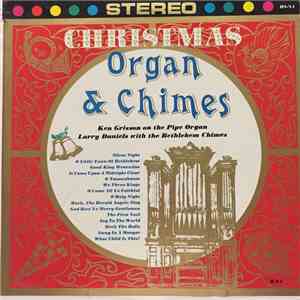 Ken Grisson, Larry Daniels With The Bethlehem Chimes - Christmas Organ & Ch ...