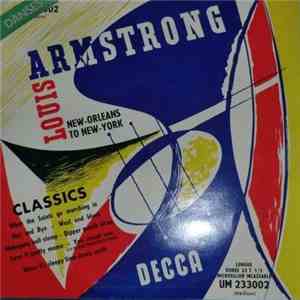 Louis Armstrong And His Orchestra - Classics New Orleans To New York