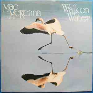 Mae McKenna - Walk On Water