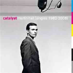 Martin Hall - Catalyst - (Singles 1982-2008)