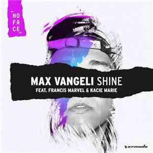 Max Vangeli feat. Francis Marvel & Kacie Marie - Shine