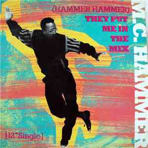 MC Hammer - (Hammer Hammer) They Put Me In The Mix / Cold Go M.C. Hammer