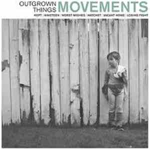 Movements  - Outgrown Things