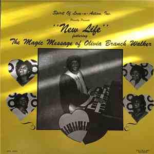New Life  Featuring The Magic Message Of Olivia Branch Walker - Spirit Of L ...