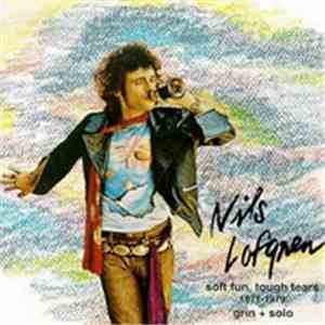 Nils Lofgren - Soft Fun, Tough Tears 1971-1979
