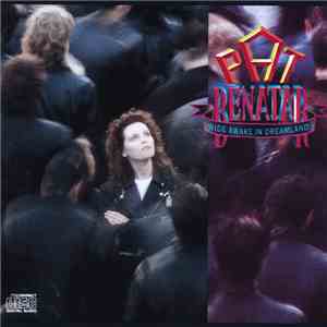 Pat Benatar - Wide Awake In Dreamland