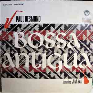 Paul Desmond Featuring Jim Hall - Bossa Antigua