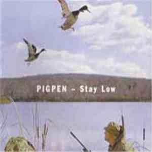 Pigpen - Stay Low