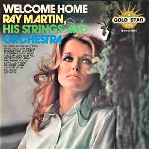 Ray Martin, His Strings And Orchestra - Welcome Home