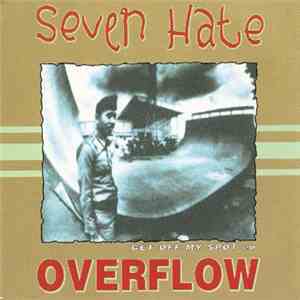 Seven Hate / Overflow - Get Off My Spot Ep