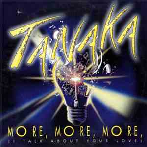 Tanaka - More, More, More (I Talk About Your Love)