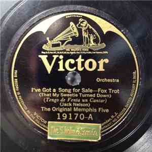 The Original Memphis Five - I've Got A Song For Sale / Tin Roof Blues