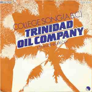 Trinidad Oil Company - College Song (A.B.C.)