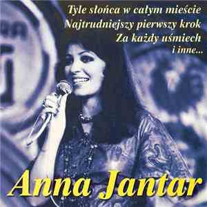 Anna Jantar - Tyle Słońca W Całym Mieście / Najtrudniejszy Pierwszy Krok /  ...