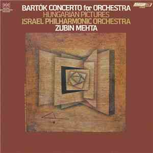 Bartók - Israel Philharmonic Orchestra, Zubin Mehta - Concerto For Orchestr ...