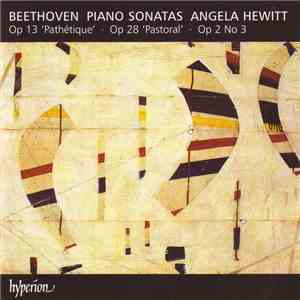 Beethoven, Angela Hewitt - Piano Sonatas Op 2 No 3, Op 13 'Pathétique', Op 28 'Pastoral'