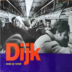 De Dijk - Voor De Tover