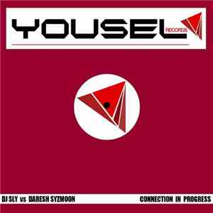 DJ Sly  Vs Daresh Syzmoon - Connection In Progress