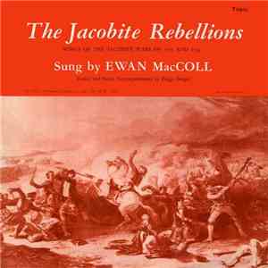 Ewan MacColl - The Jacobite Rebellions (Songs Of The Jacobite Wars Of 1715  ...