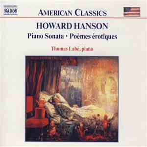 Howard Hanson, Thomas Labé - Piano Sonata • Poèmes Érotiques