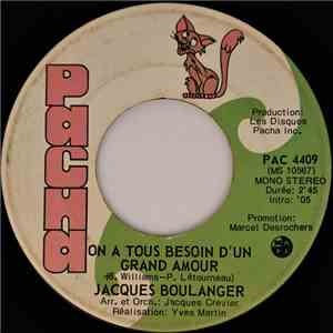 Jacques Boulanger - On A Tous Besoin D'Un Grand Amour