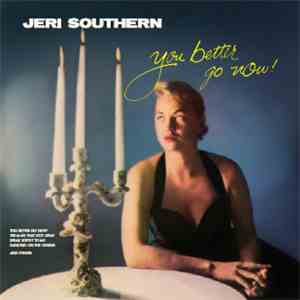 Jeri Southern - You Better Go Now!