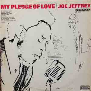 Joe Jeffrey - My Pledge Of Love