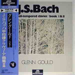 J.S. Bach, Glenn Gould - The Well-Tempered Clavier / Book I & II