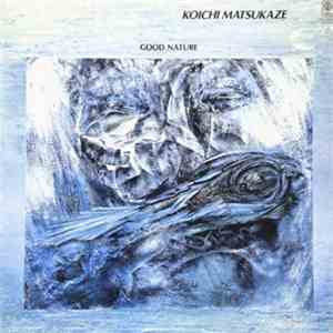 Koichi Matsukaze - Good Nature