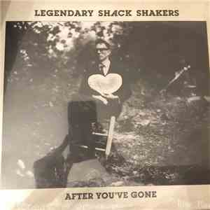 Legendary Shack Shakers - After You've Gone