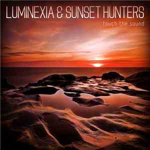 Luminexia & Sunset Hunters - Touch The Sound