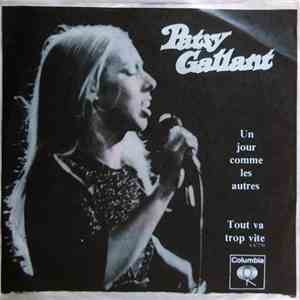 Patsy Gallant - Un Jour Comme Les Autres / Tout Va Trop Vite