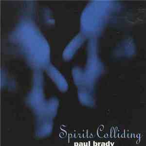 Paul Brady - Spirits Colliding