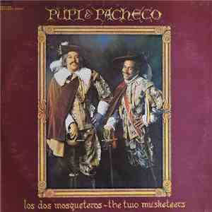 Pupi & Pacheco - Los Dos Mosqueteros - The Two Musketeers