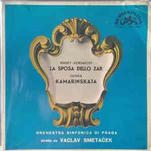 Rimsky-Korsakoff, Glinka, Orchestra Sinfonica Di Praga, Vaclav Smetáček - La Sposa Dello Zar / Kamarinskaja