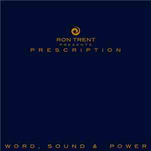 Ron Trent - Prescription: Word, Sound & Power