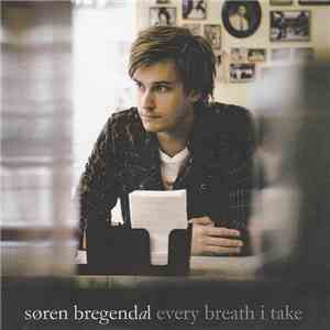 Søren Bregendal - Every Breath I Take