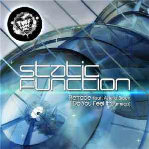 Static Function - Retrace / Do You Feel It