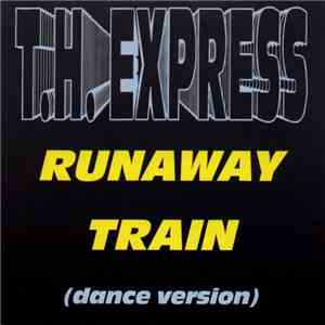 T.H. Express - Runaway Train (Dance Version)