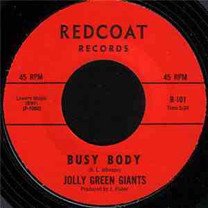 The Jolly Green Giants - Busy Body / Caught You Redhanded