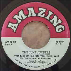 The Juke Jumpers - What Kind Of Fool (Do You Think I Am)