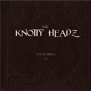 The Knotty Headz - Young Thugs
