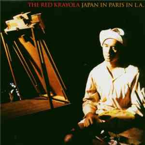 The Red Krayola - Japan In Paris In L.A.