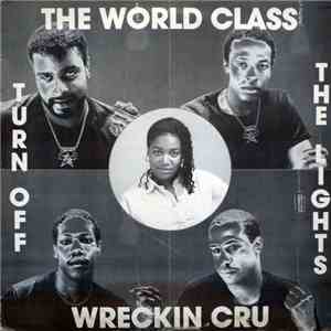 The World Class Wreckin Cru - Turn Off The Lights