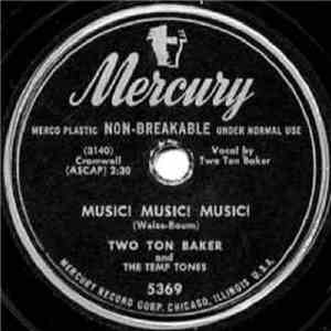 Two Ton Baker And The Temp Tones - Music! Music! Music!